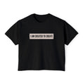 Load image into Gallery viewer, Created to Create | Boxy Tee