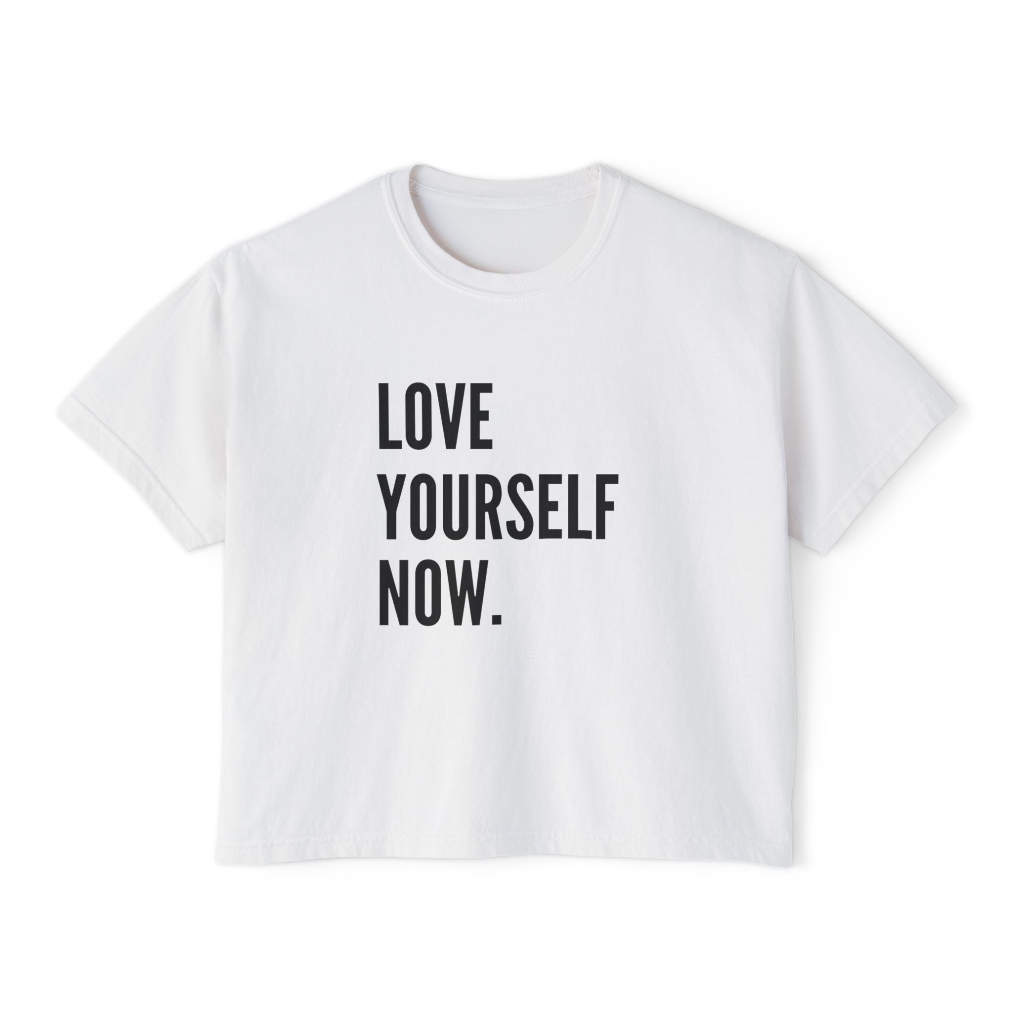 Love Yourself Now Women's Boxy Tee