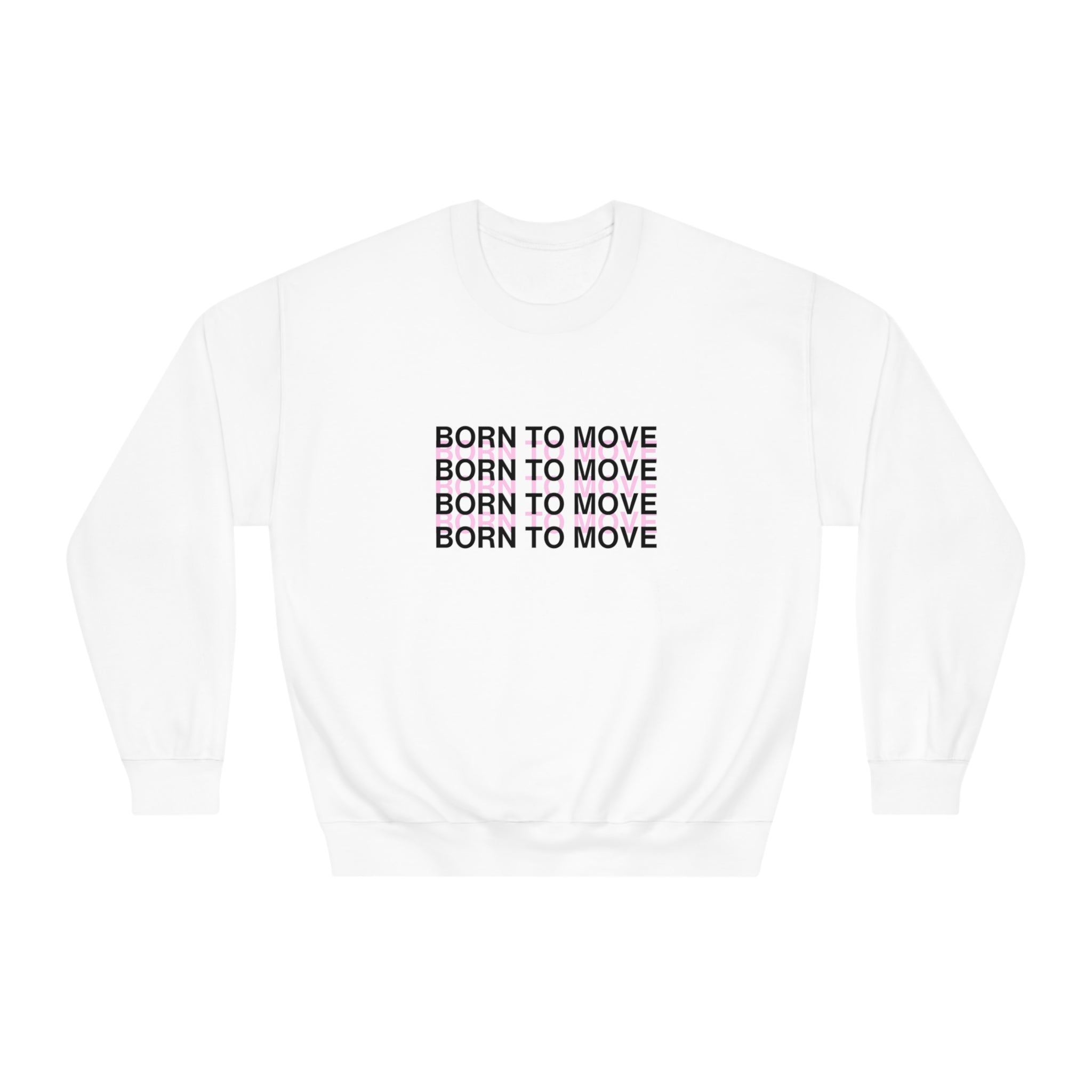 Born to Move Unisex DryBlend® Crewneck Sweatshirt