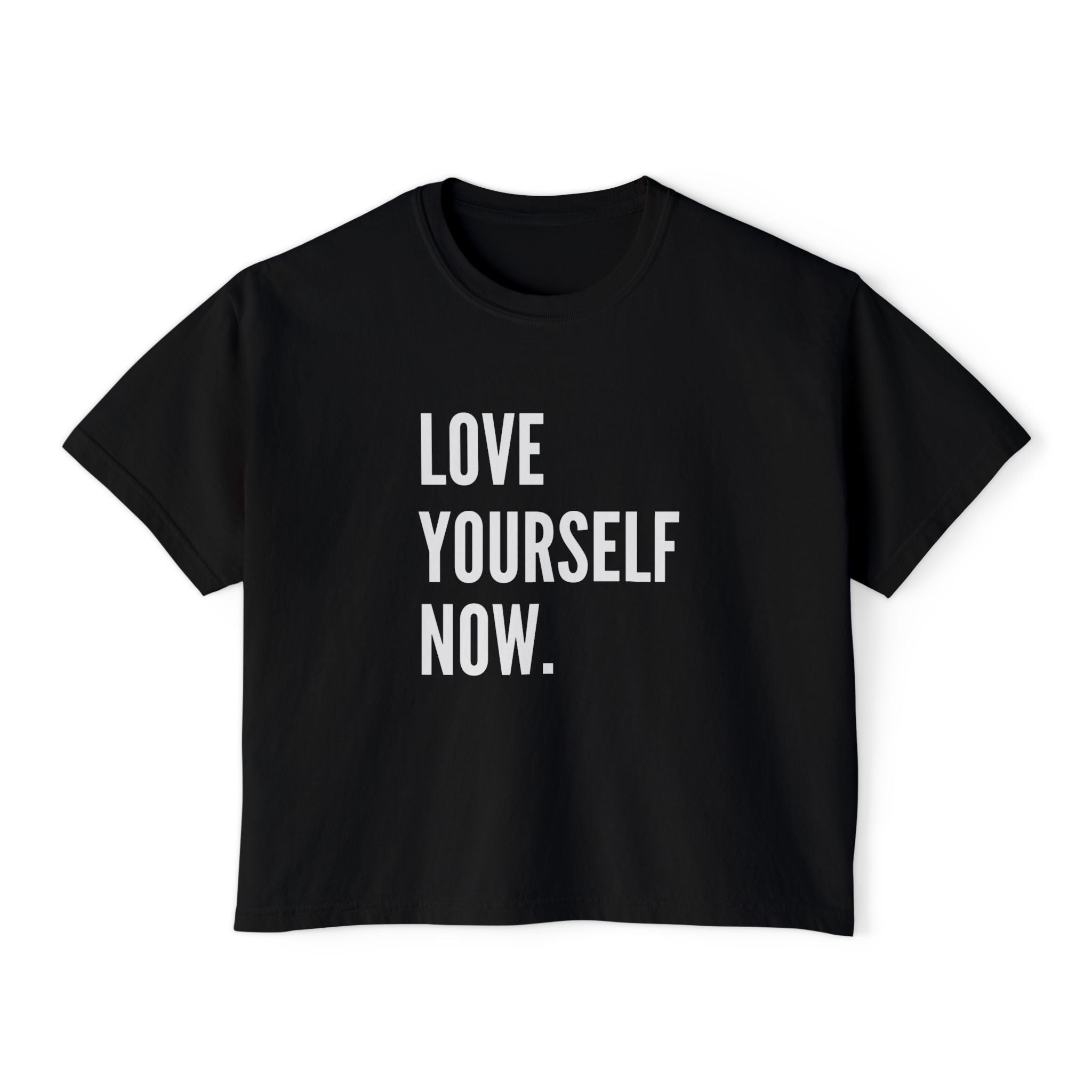 Love Yourself Now Women's Boxy Tee